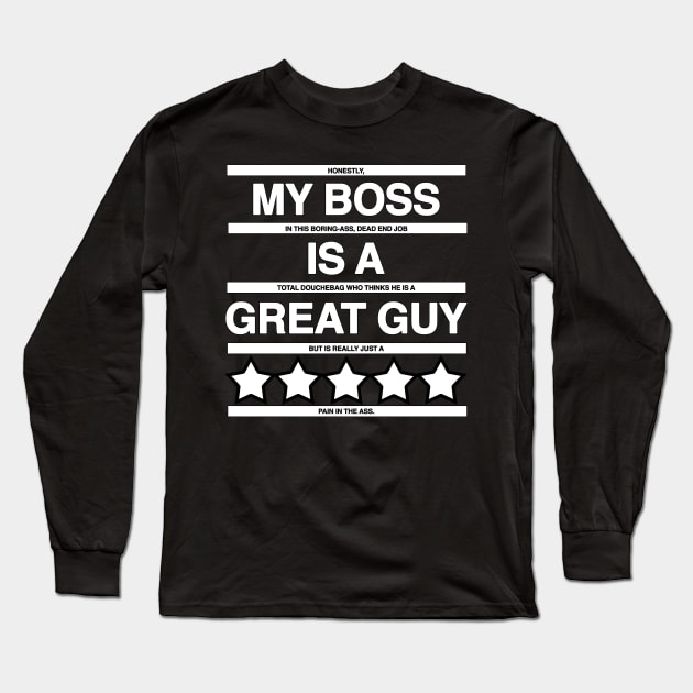 I Hate My Boss Long Sleeve T-Shirt by GoldenGear